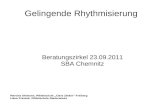 Gelingende Rhythmisierung Beratungszirkel 23.09.2011 SBA Chemnitz Martina Uhlmann, Mittelschule Clara Zetkin Freiberg Liane Frassek, Mittelschule Niederwiesa.