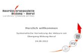 Herzlich willkommen Systematische Vernetzung der Akteure am Übergang Bildung-Beruf 24.09.2012.