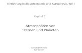 Einführung in die Astronomie und Astrophysik, Teil I Kapitel 3 Atmosphären von Sternen und Planeten Cornelis Dullemond Ralf Klessen.