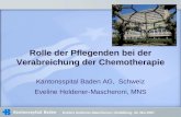 Eveline Holdener-Mascheroni, Heidelberg, 16. Mai 2007 Rolle der Pflegenden bei der Verabreichung der Chemotherapie Kantonsspital Baden AG, Schweiz Eveline.