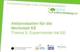 Erneuerbare Energien in der Lehrerbildung verankern! Aktionskarten für die Werkstatt EE Thema 3: Experimente mit EE.