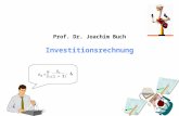 Prof. Dr. Joachim Buch Investitionsrechnung K 0 = t=1 E t (1 + i) t - A 0.
