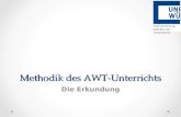 Methodik des AWT-Unterrichts Die Erkundung Fachvertretung Didaktik der Arbeitslehre.