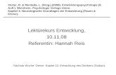 Lektürekurs Entwicklung, 10.11.08 Referentin: Hannah Reis Oerter, R. & Montada, L. (Hrsg.).(2008). Entwicklungspsychologie (6. Aufl.). Weinheim: Psychologie.