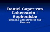 Daniel Caper von Lohenstein - Sophonisbe Sprache und Struktur des Dramas.