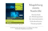 Magdeburg meets Nashville Hochschule als Medienpartner für internationales Videokonferenz- Theaterprojekt Gerlind Bruschek, Hartmut Haase, Uwe Kühnel,