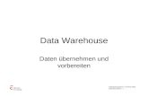 Datenbanksysteme 3 Sommer 2003 Datenübernahme - 1 Worzyk FH Anhalt Data Warehouse Daten übernehmen und vorbereiten.