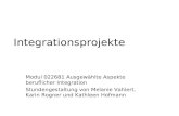 Integrationsprojekte Modul 022681 Ausgewählte Aspekte beruflicher Integration Stundengestaltung von Melanie Vahlert, Karin Rogner und Kathleen Hofmann.
