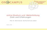 Oncampus Oktober 2008 online-Studium und -Weiterbildung Ziele und Erfahrungen Prof. Dr. Rolf Granow, Fachhochschule Lübeck.