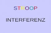 STROOP INTERFERENZ. Interferenz = gegenseitige Beeinflussung zweier Reize LESEN + ZUHÖREN beansprucht beides die Fähigkeit Sprache zu verstehen ! interferiert!