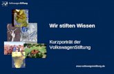 Wir stiften Wissen Kurzporträt der VolkswagenStiftung .