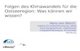 Hans von Storch Institut für Küstenforschung, GKSS Forschungszentrum, Geesthacht Clisap/KlimaCampus, Universität Hamburg Folgen des Klimawandels für die.