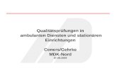 Qualitätsprüfungen in ambulanten Diensten und stationären Einrichtungen Coners/Gehrke MDK-Nord 07.09.2009.