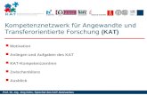 Kompetenznetzwerk für Angewandte und Transferorientierte Forschung Prof. Dr.-Ing. Jörg Kirbs, Sprecher des KAT-Netzwerkes Kompetenznetzwerk für Angewandte.