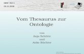 Vom Thesaurus zur Ontologie von Anja Schütte und Anke Büchter IWM: ISD 1 05.11.2008 Quellen der Abbildungen: .