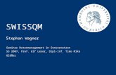 SWISSQM S tephan Wagner Seminar Datenmanagement in Sensornetzen SS 2007, Prof. Ulf Leser, Dipl-Inf. Timo Mika Gläßer.