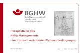 Marita Klinkert Perspektiven des Reha-Managements - im Kontext veränderter Rahmenbedingungen Bad Hersfeld, 16. Juni 2009.