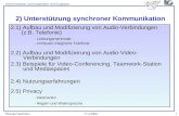 Thomas Herrmann Kommunikation und Kooperation mit Groupware 11.4.2000 1 2) Unterstützung synchroner Kommunikation 2.1) Aufbau und Modifizierung von Audio-