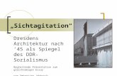 Sichtagitation Dresdens Architektur nach 45 als Spiegel des DDR-Sozialismus Begleitende Präsentation zum gleichnamigen Essay von Sebastian Jabbusch.