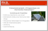 Vorstellung der Projektidee Einführung: Solarthermie, was ist das? Schematischer Aufbau einer thermischen Solar- Anlage. Hintergründe; Notwendigkeit von.