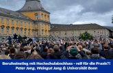 Berufseinstieg mit Hochschulabschluss - reif für die Praxis?! Peter Jung, Weingut Jung & Universität Bonn Berufseinstieg mit Hochschulabschluss: Reif für.