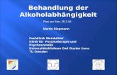 Behandlung der Alkoholabhängigkeit Martin Siepmann Fachklinik Weinböhla/ Klinik für Psychotherapie und Psychosomatik Universitätsklinikum Carl Gustav Carus.