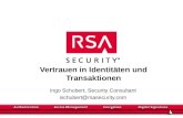 Vertrauen in Identitäten und Transaktionen Ingo Schubert, Security Consultant ischubert@rsasecurity.com.