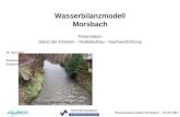 Wasserbilanzmodell Morsbach – 19.04.2007 Wasserbilanzmodell Morsbach Präsentation Stand der Arbeiten – Modellaufbau - Nachweisführung 19. April 2007 Wupperverband,