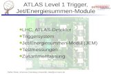 Stefan Rieke, Johannes Gutenberg-Universität, rieke@uni-mainz.de ATLAS Level 1 Trigger, Jet/Energiesummen-Module LHC, ATLAS-Detektor Triggersystem Jet/Energiesummen-Modul.
