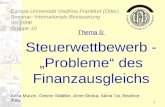 Europa-Universität Viadrina Frankfurt (Oder) Seminar: Internationale Besteuerung SS 2008 Gruppe 10 Thema 6: Steuerwettbewerb - Probleme des Finanzausgleichs.