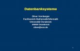 1 Datenbanksysteme Oliver Vornberger Fachbereich Mathematik/Informatik Universität Osnabrück 49069 Osnabrück oliver@uos.de.