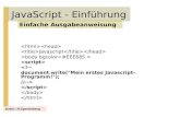 Javascript  Einfache Ausgabeanweisung Autor: H.Sporenberg JavaScript - Einführung.