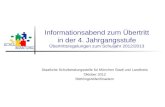 Informationsabend zum Übertritt in der 4. Jahrgangsstufe Übertrittsregelungen zum Schuljahr 2012/2013 Staatliche Schulberatungsstelle für München Stadt.