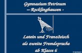 Gymnasium Petrinum – Recklinghausen - Latein und Französisch als zweite Fremdsprache ab Klasse 6 M. Rembiak fecit.