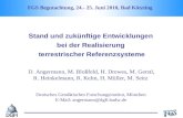 FGS Begutachtung, 24.- 25. Juni 2010, Bad Kötzting Stand und zukünftige Entwicklungen bei der Realisierung terrestrischer Referenzsysteme D. Angermann,