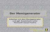 Wizards & Builders GmbH Der Menügenerator Arbeiten mit dem Menügenerator und ggf. Zusatztools unter Microsoft Visual FoxPro.