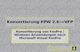 Wizards & Builders GmbH Konvertierung FPW 2.6->VFP Konvertierung von FoxPro / Windows Anwendungen nach Microsoft Visual FoxPro.