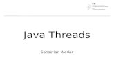 Java Threads Sebastian Werler. Inhalt 1. Grundlagen von Java Threads 2. Threads erstellen und starten 3. Der Thread läuft... 1. Eigenschaften und Zustände.