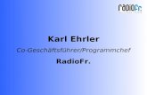 Karl Ehrler Co-Geschäftsführer/Programmchef RadioFr.