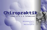 ChiropraktikChiropraktik Wissenschaft Kunst Philosophie Leben o h n e Schmerzen.