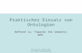 Natalia Wehler: Semantic Web: Ontologien im prakt. Einsatz (aus: Towards the Semanric Web) Praktischer Einsatz von Ontologien Referat zu 'Towards the Semantic.