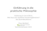 Einführung in die praktische Philosophie Vorlesung 11 (21.6.2011). Wie lässt sich staatliche Gewalt legitimieren? Der Kontraktualismus Claus Beisbart Sommersemester.