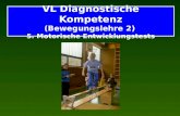 VL Diagnostische Kompetenz (Bewegungslehre 2) 5. Motorische Entwicklungstests.