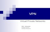 VPN Virtual Private Networks CE5 – Netzwerke Andreas Amann Hendryk Wünsche.