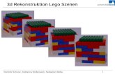 3d Rekonstruktion Lego Szenen Dominik Scherer, Katharina Stollenwerk, Sebastian Bothe 1.