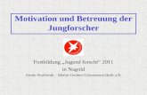 Motivation und Betreuung der Jungforscher Fortbildung Jugend forscht 2011 in Nagold Armin Stuirbrink – Martin-Gerbert-Gymnasium Horb a.N.