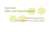 Seminar XML und Datenbanken Speicherung von XML-Werten vor SQL:2003.