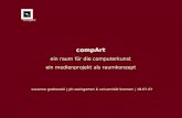 CompArt ein raum für die computerkunst ein medienprojekt als raumkonzept susanne grabowski | ph-weingarten & universität bremen | 18.07.07.