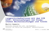 Langzeitsimulationen mit dem CCM E39C: Untersuchungen von Klima-Chemie Wechselwirkungen und Trends Martin Dameris Deutsches Zentrum für Luft- und Raumfahrt.