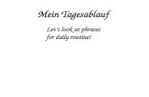 Mein Tagesablauf Lets look at phrases for daily routine!